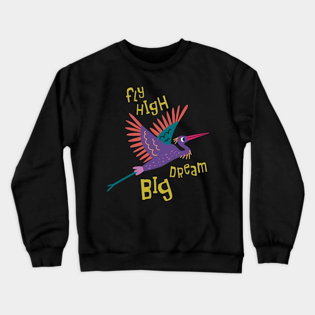 Fly High Dream Big Crewneck Sweatshirt by yuliia_bahniuk